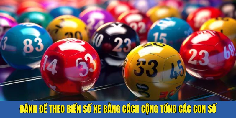 Cách Đánh Đề Theo Biển Số Xe - Bí Quyết Chơi Hay Khó Bỏ Lỡ 4 Cách đánh đề theo biển số bằng cách cộng tổng